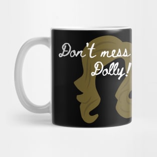 Don't mess with Dolly! Mug